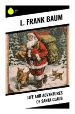 Life and Adventures of Santa Claus