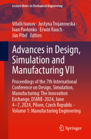 Advances in Design, Simulation and Manufacturing VII