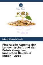 Finanzielle Aspekte der Landwirtschaft und der Entwicklung des ländlichen Raums in Indien - 2016