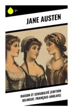 Raison et Sensibilité (Edition bilingue: français-anglais)