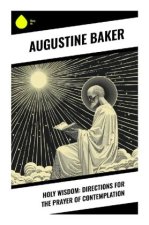 Holy Wisdom: Directions for the Prayer of Contemplation