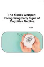 The Mind's Whisper: Recognizing Early Signs of Cognitive Decline