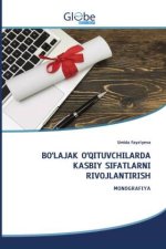 BO'LAJAK O'QITUVCHILARDA KASBIY SIFATLARNI RIVOJLANTIRISH