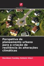 Perspetiva de planeamento urbano para a criação de resiliência às alterações climáticas