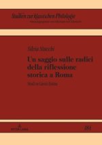 Un saggio sulle radici della riflessione storica a Roma