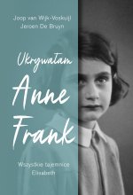 Ukrywałam Anne Frank.
