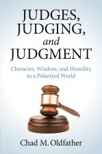 Judges, Judging and Judgment