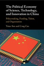 The Political Economy of Science, Technology, and Innovation in China