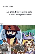 LE GRAND FRERE DE LA COTE : UN CONTE POUR GRANDS ENFANTS