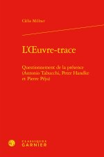 L'oeuvre-trace - questionnement de la présence (antonio tabucchi, peter handke e