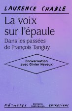 La voix sur l’épaule, dans les passés de François Tanguy