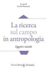 ricerca sul campo in antropologia. Oggetti e metodi
