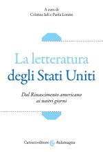 letteratura degli Stati Uniti. Dal Rinascimento americano ai nostri giorni
