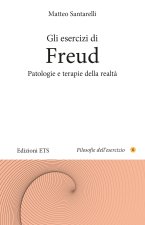 esercizi di Freud. Patologie e terapie della realtà