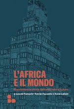 Africa e il mondo. Riannodare le storie dall'antichità al futuro