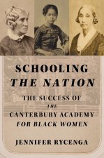 Schooling the Nation – The Success of the Canterbury Academy for Black Women