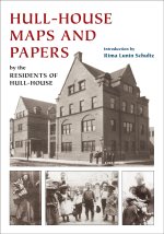 Hull–House Maps and Papers – A Presentation of Nationalities and Wages in a Congested District of Chicago, Together with Comments and Essays on P