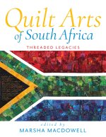 Quilt Arts of South Africa – Threaded Legacies