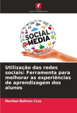 Utilização das redes sociais: Ferramenta para melhorar as experiências de aprendizagem dos alunos