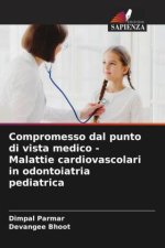 Compromesso dal punto di vista medico - Malattie cardiovascolari in odontoiatria pediatrica