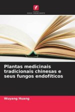 Plantas medicinais tradicionais chinesas e seus fungos endofíticos