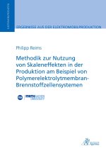 Methodik zur Nutzung von Skaleneffekten in der Produktion am Beispiel von Polymerelektrolytmembran-Brennstoffzellensystemen