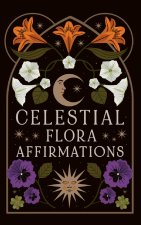 CELESTIAL FLORA AFFIRMATIONS