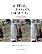 AL FINAL TE FUISTE ENFADADA