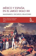 MEXICO Y ESPAÑA EN EL LARGO SIGLO XIX