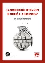 LA MANIPULACION INFORMATIVA DESTRUIRA LA DEMOCRACIA