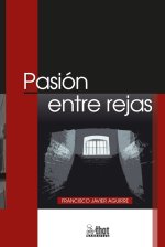 PASIÓN ENTRE REJAS