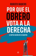 POR QUE EL OBRERO VOTA A DERECHAS
