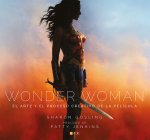 Wonder Woman: El arte y el proceso creativo de la pel¡cula