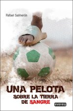 UNA PELOTA SOBRE LA TIERRA DE SANGRE