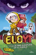 ELO Y LA ULTIMA AVENTURA (MAS LOCA Y EPICA) EN EL PUEBLO