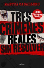 TRES CRIMENES REALES SIN RESOLVER