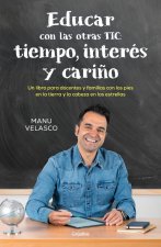 EDUCAR CON LAS OTRAS TIC: TIEMPO, INTERES Y CARIÑO