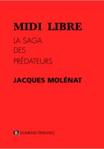 MIDI LIBRE, LA SAGA DES PRÉDATEURS