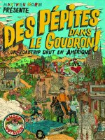 Des pépites dans le goudron !