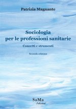 Sociologia per le professioni sanitarie. Concetti e strumenti