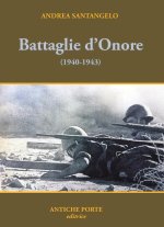 Battaglie d'onore. Scontri della seconda guerra mondiale (1940-'43)