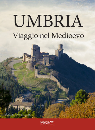 Umbria. Viaggio nel Medioevo