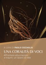 coralità di voci. Affrontare allucinazioni e traumi: un lavoro di rete
