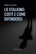 stalking: cos'è e come difendersi
