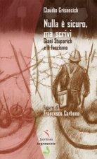 Nulla è sicuro, ma scrivi. Giani Stuparich e il fascismo