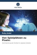 Von Spielplätzen zu Pixeln: