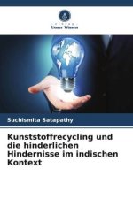 Kunststoffrecycling und die hinderlichen Hindernisse im indischen Kontext
