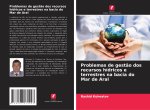 Problemas de gestão dos recursos hídricos e terrestres na bacia do Mar de Aral