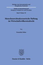 Menschenrechtsakzessorische Haftung im Wirtschaftsvölkerstrafrecht.