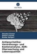 Antipsychotika: Verordnungs- und Kostenanalyse, ADR-Überwachung und Lebensqualität
